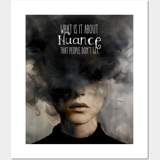 Nuance: What is it about Nuance that people don’t get on a Dark Background Posters and Art